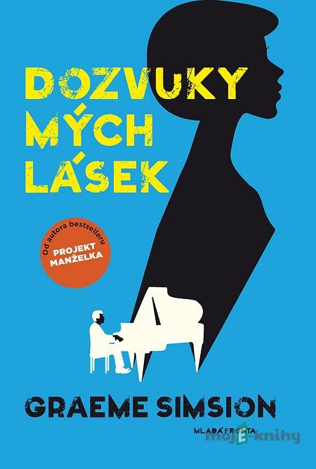Dozvuky mých lásek - Graeme Simsion Dozvuky mých lásek - Graeme Simsion
