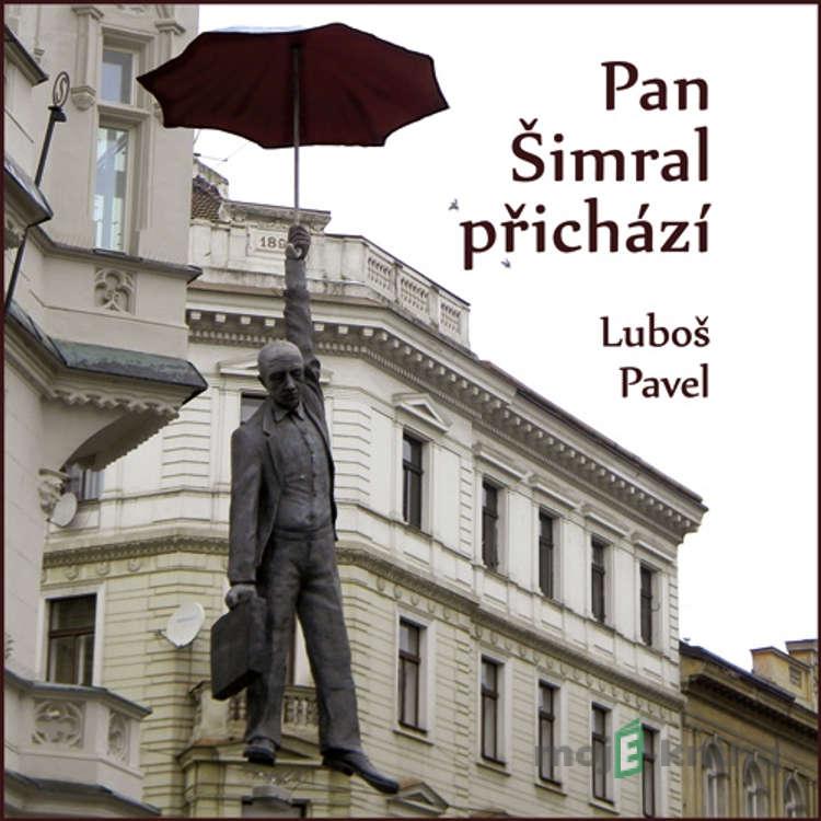 Pan Šimral přichází - Luboš Pavel Pan Šimral přichází - Luboš Pavel