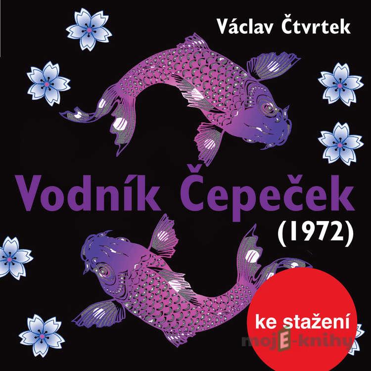 Vodník Čepeček (1972) - Václav Čtvrtek Vodník Čepeček (1972) - Václav Čtvrtek