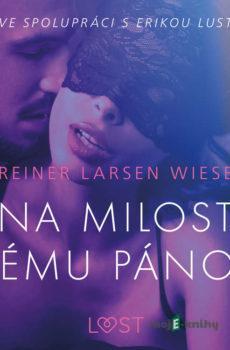 Na milost mému pánovi - Erotická povídka - Reiner Larsen Wiese
