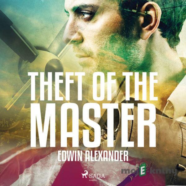 Theft of the Master (EN) - Edwin Alexander