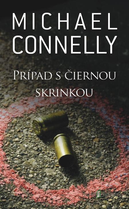 Prípad s čiernou skrinkou - Michael Connelly Prípad s čiernou skrinkou - Michael Connelly