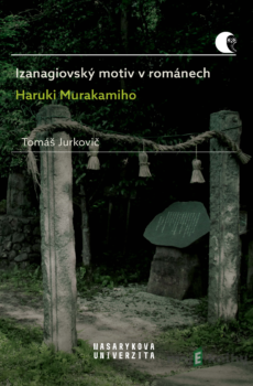 Izanagiovský motiv v románech Haruki Murakamiho - Tomáš Jurkovič