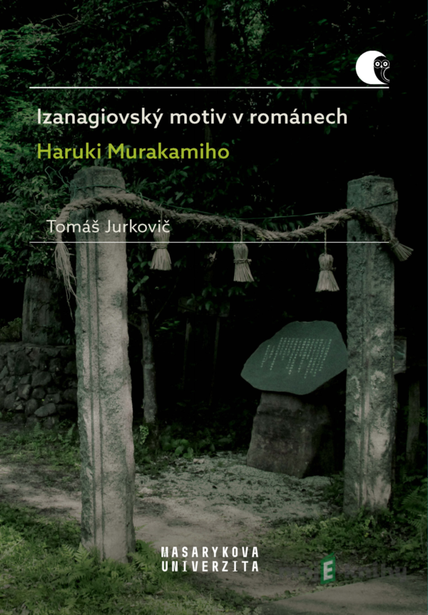 Izanagiovský motiv v románech Haruki Murakamiho - Tomáš Jurkovič