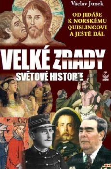 Velké zrady světové historie - Václav Junek