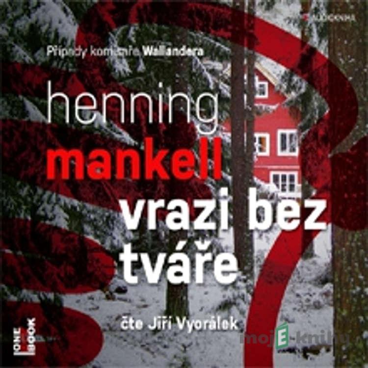 Vrazi bez tváře - Henning Mankell Vrazi bez tváře - Henning Mankell