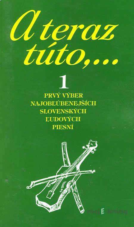 A teraz túto,... 1 - Vojtech Tátoš A teraz túto,... 1 - Vojtech Tátoš