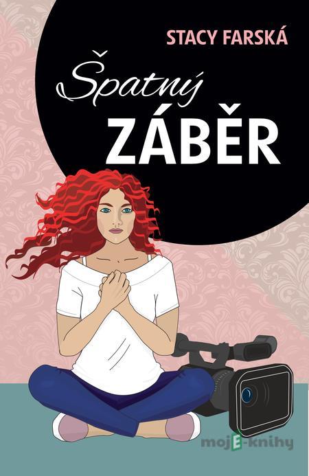 Špatný záběr - Stacy Farská Špatný záběr - Stacy Farská
