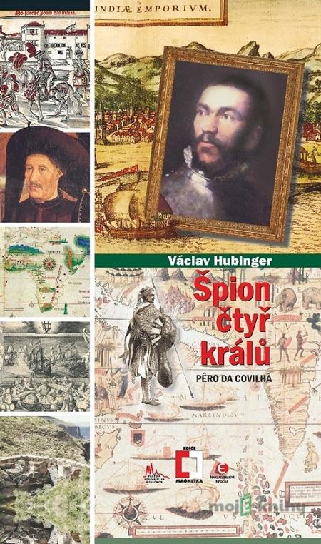 Špion čtyř králů - Václav Hubinger Špion čtyř králů - Václav Hubinger