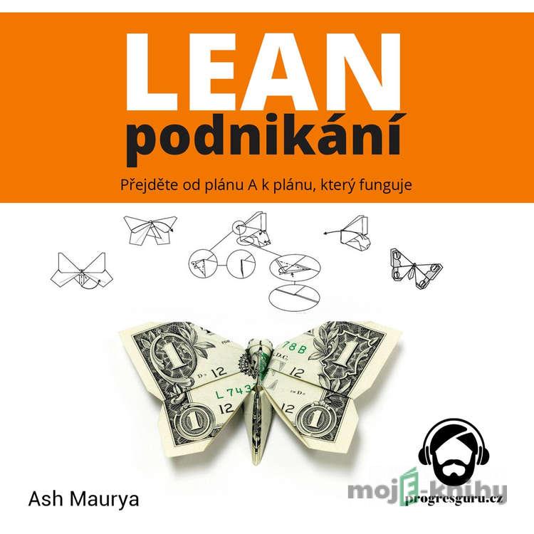 Lean podnikání - Ash Maurya Lean podnikání - Ash Maurya