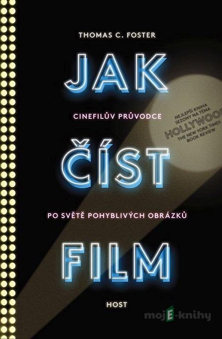 Jak číst film - Thomas C. Foster Jak číst film - Thomas C. Foster