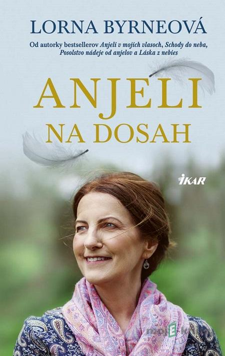 Anjeli na dosah - Lorna Byrne Anjeli na dosah - Lorna Byrne
