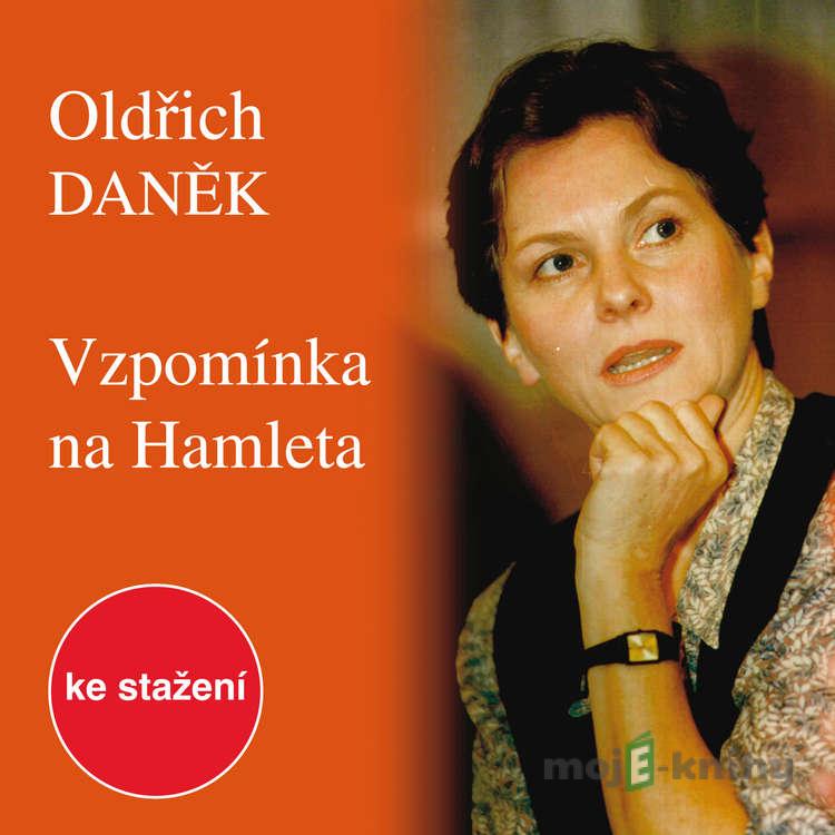 Vzpomínka na Hamleta - Oldřich Daněk Vzpomínka na Hamleta - Oldřich Daněk