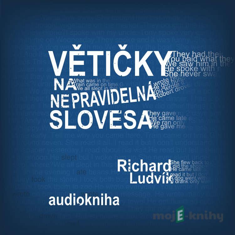 Větičky na nepravidelná slovesa - Richard Ludvík Větičky na nepravidelná slovesa - Richard Ludvík