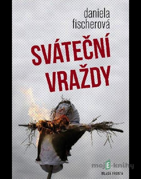 Sváteční vraždy - Daniela Fischerová Sváteční vraždy - Daniela Fischerová