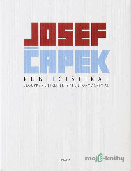 Publicistika 1 - Josef Čapek Publicistika 1 - Josef Čapek