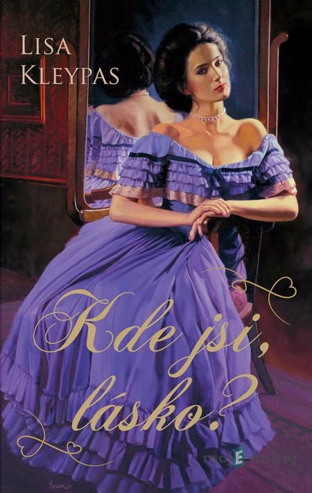 Kde jsi, lásko? - Lisa Kleypas Kde jsi, lásko? - Lisa Kleypas