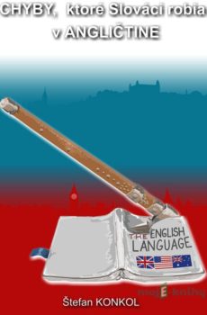 Chyby, ktoré Slováci robia v angličtine - Štefan Konkol