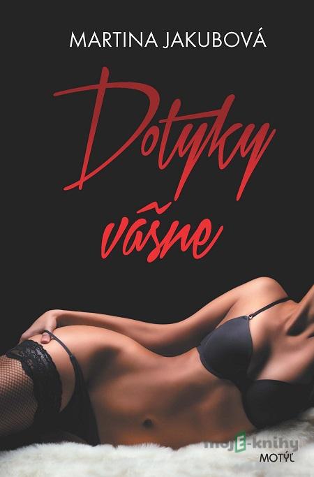 Dotyky vášne - Martina Jakubová Dotyky vášne - Martina Jakubová