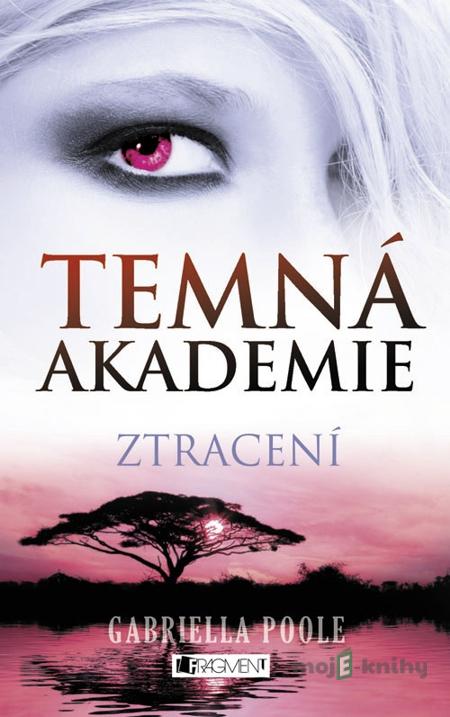 Temná akademie – Ztracení - Gabriella Poole Temná akademie – Ztracení - Gabriella Poole