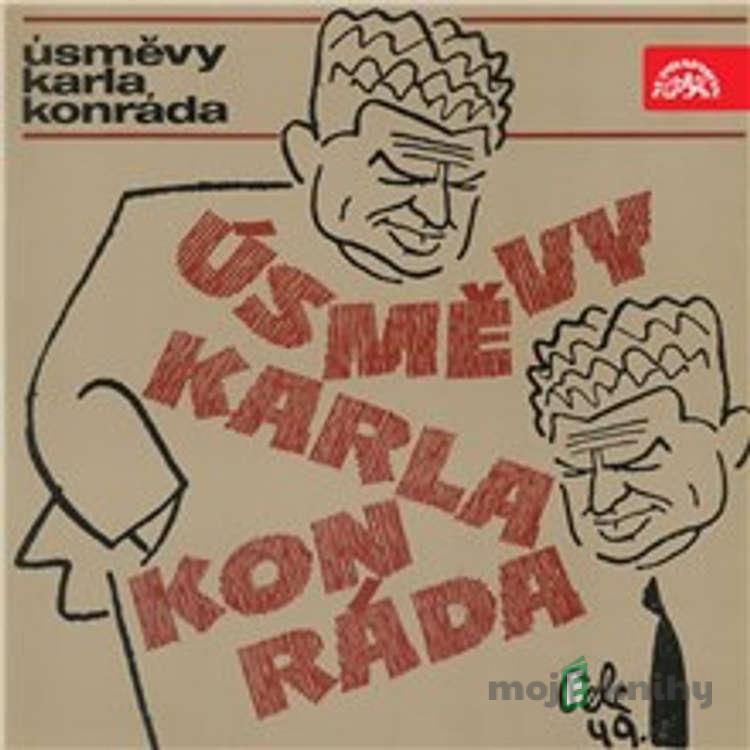 Úsměvy Karla Konráda - Karel Konrád Úsměvy Karla Konráda - Karel Konrád