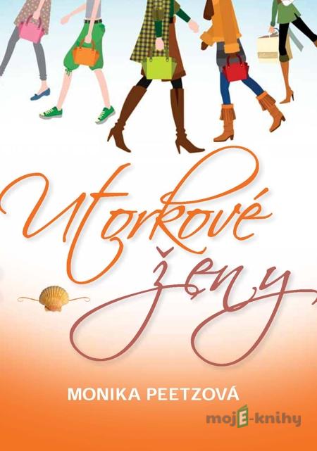 Utorkové ženy - Monika Peetzová Utorkové ženy - Monika Peetzová