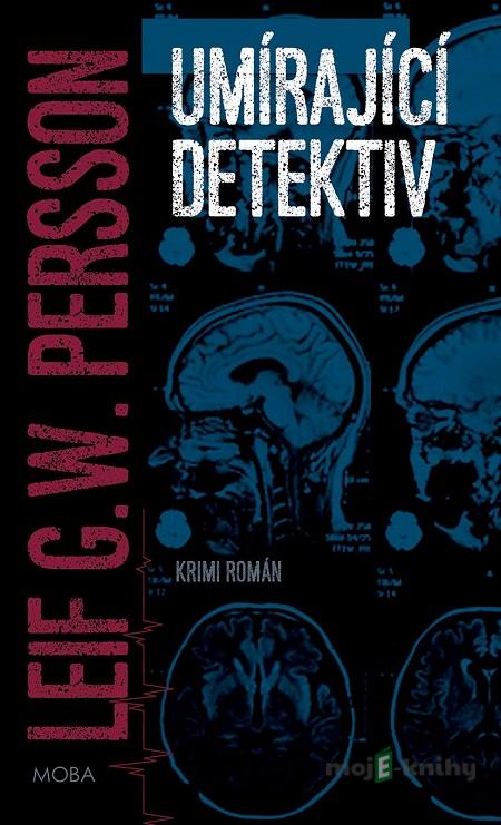 Umírající detektiv - Leif G.W. Persson Umírající detektiv - Leif G.W. Persson