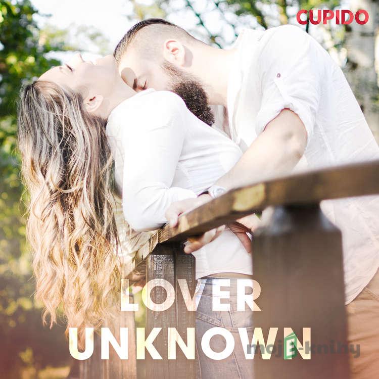 Lover Unknown (EN) - – Cupido Lover Unknown (EN) - – Cupido