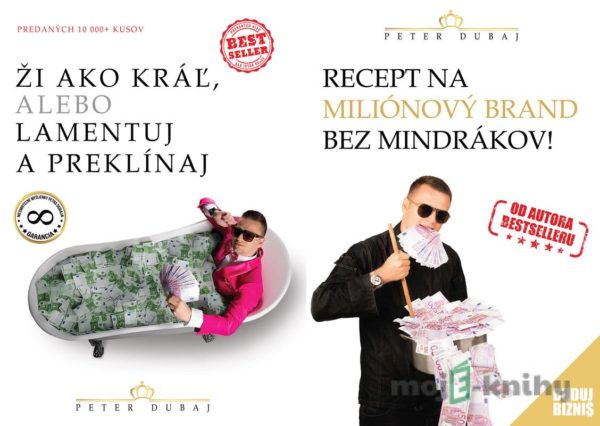 Ži ako kráľ, alebo lamentuj a preklínaj + Recept na miliónový brand bez mindrákov! - Peter Dubaj