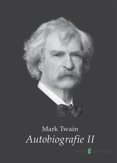 Autobiografie II - Mark Twain Autobiografie II - Mark Twain