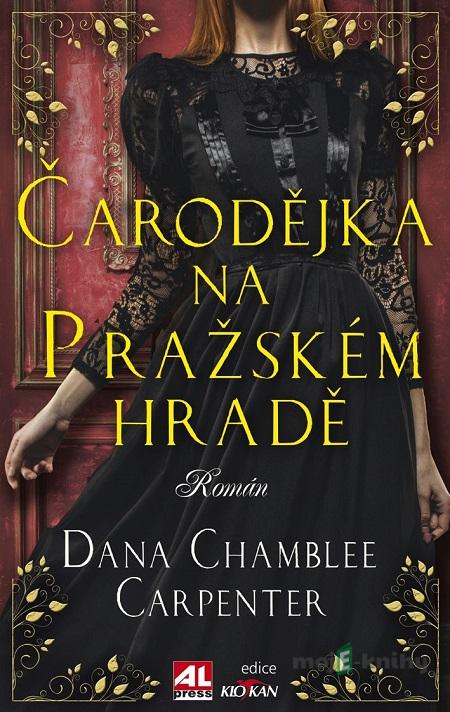 Čarodějka na Pražském hradě - Dana Chamblee Carpenter Čarodějka na Pražském hradě - Dana Chamblee Carpenter