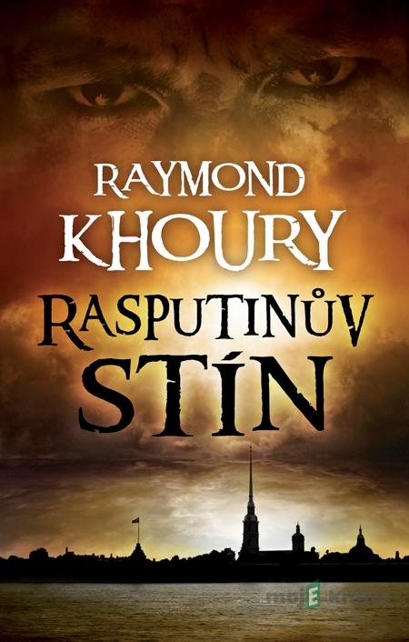 Rasputinův stín - Raymond Khoury Rasputinův stín - Raymond Khoury