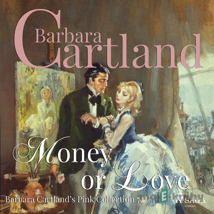 Money or Love (Barbara Cartland s Pink Collection 72) (EN) - Barbara Cartland Money or Love (Barbara Cartland s Pink Collection 72) (EN) - Barbara Cartland