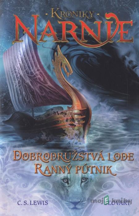 Dobrodružstvá lode Ranný pútnik - Kroniky Narnie (Kniha 5) - C.S. Lewis Dobrodružstvá lode Ranný pútnik - Kroniky Narnie (Kniha 5) - C.S. Lewis