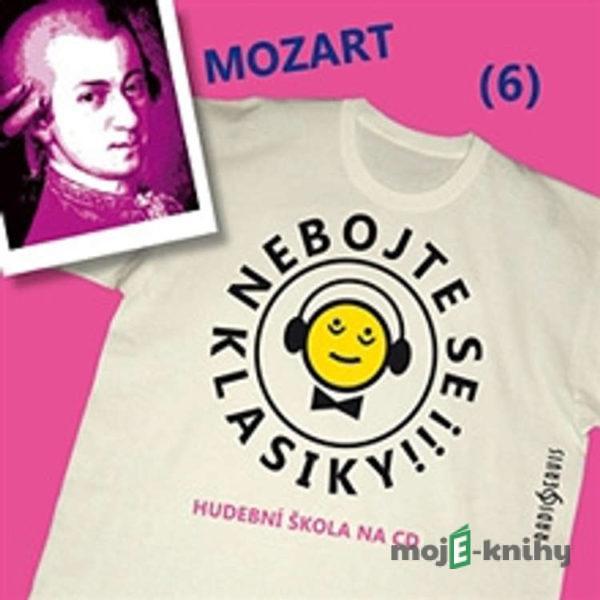 Nebojte se klasiky 6 - Wolfgang Amadeus Mozart - Autor Neznámy