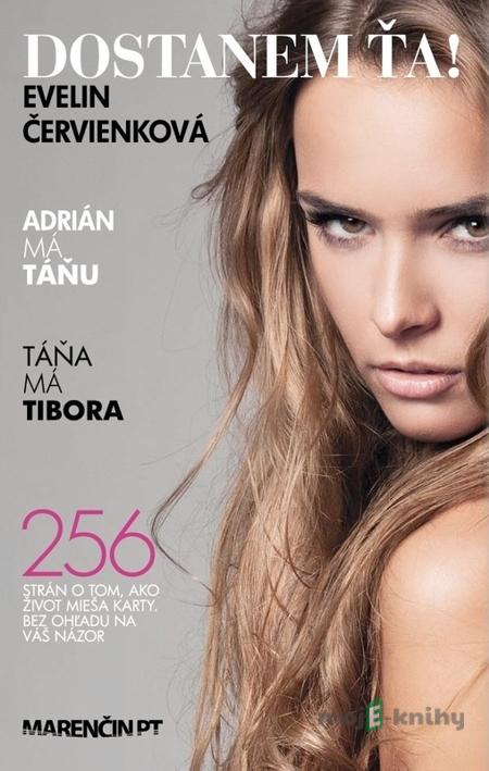 Dostanem ťa! - Evelin Červienková Dostanem ťa! - Evelin Červienková