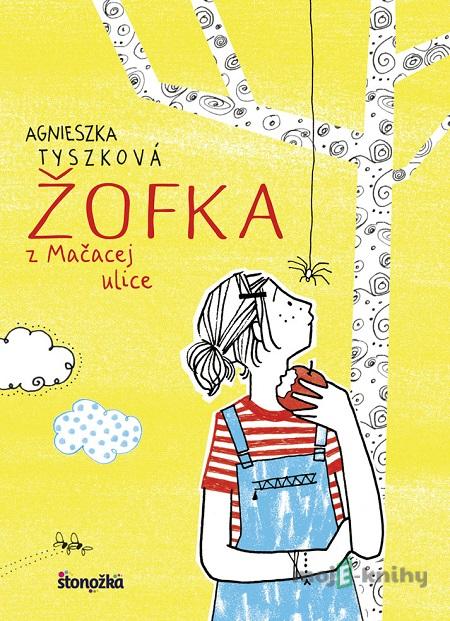 Žofka z Mačacej ulice 1 - Agnieszka Tyszka Žofka z Mačacej ulice 1 - Agnieszka Tyszka