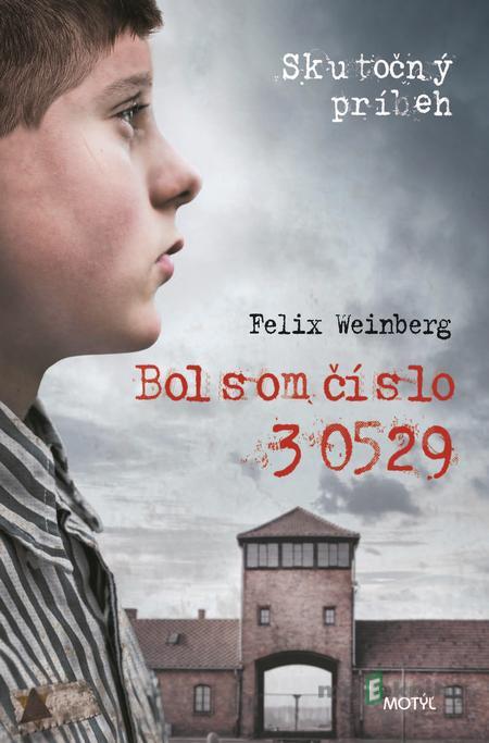Bol som číslo 3 0529 - Felix Weinberg Bol som číslo 3 0529 - Felix Weinberg