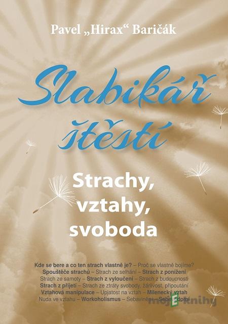 Slabikář štěstí 4 - Pavel Hirax Baričák Slabikář štěstí 4 - Pavel Hirax Baričák