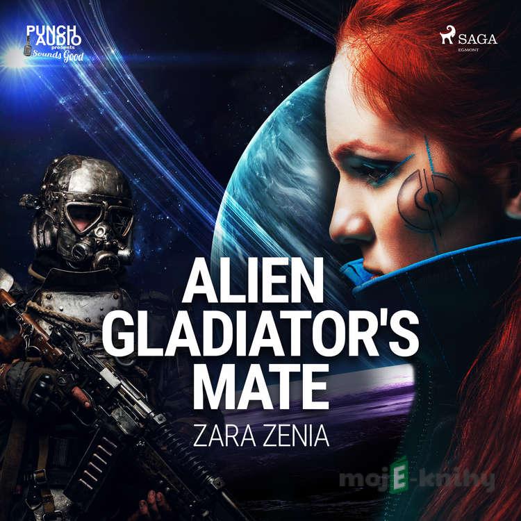 Alien Gladiator's Mate (EN) - Zara Zenia Alien Gladiator's Mate (EN) - Zara Zenia