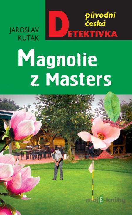 Magnolie z Masters - Jaroslav Kuťák Magnolie z Masters - Jaroslav Kuťák