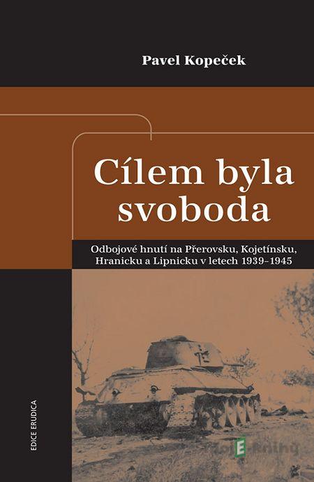 Cílem byla svoboda - Pavel Kopeček Cílem byla svoboda - Pavel Kopeček