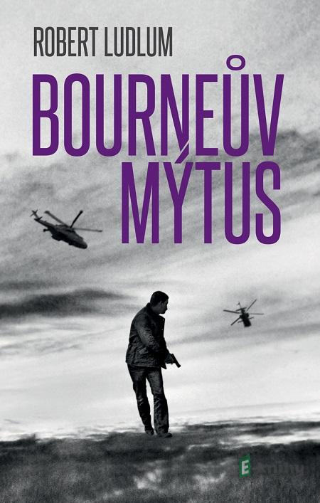 Bourneův mýtus - Robert Ludlum Bourneův mýtus - Robert Ludlum