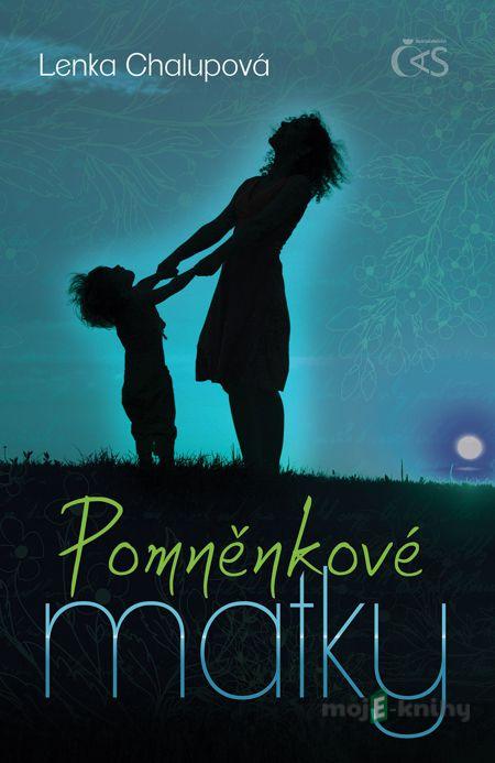 Pomněnkové matky - Lenka Chalupová Pomněnkové matky - Lenka Chalupová