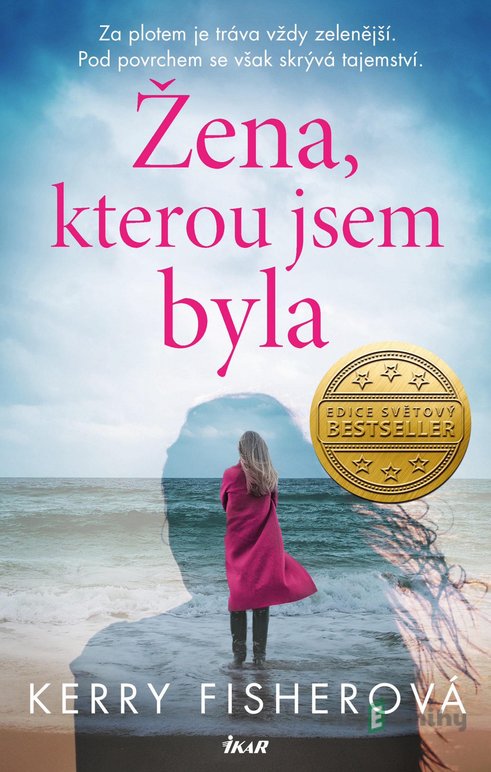Žena, kterou jsem byla - Kerry Fisher Žena, kterou jsem byla - Kerry Fisher