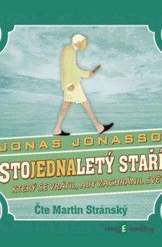 Stojednaletý stařík, který se vrátil, aby zachránil svět  - Jonas Jonasson