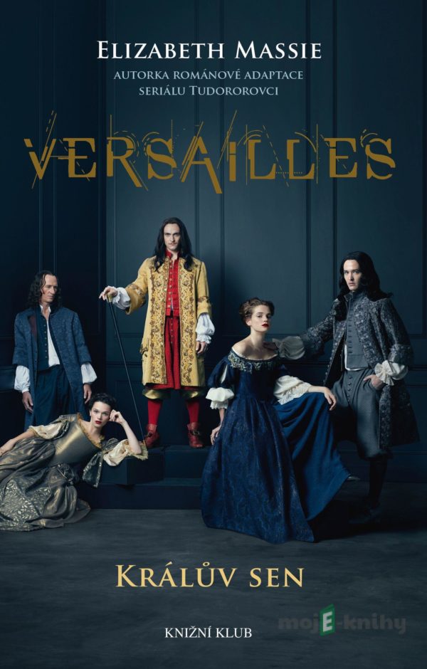 Versailles - Králův sen - Elizabeth Massie