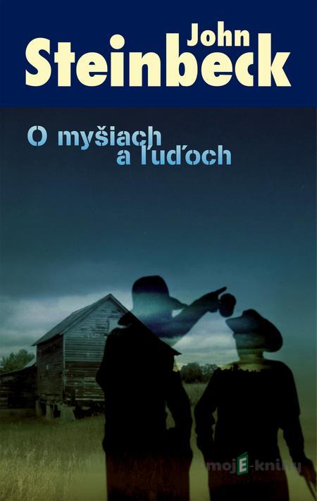 O myšiach a ľuďoch - John Steinbeck O myšiach a ľuďoch - John Steinbeck