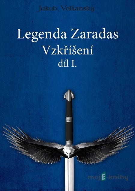 Legenda Zaradas, díl 1. - Jakub Volšanský Legenda Zaradas, díl 1. - Jakub Volšanský