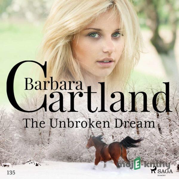 The Unbroken Dream (Barbara Cartland's Pink Collection 135) (EN) - Barbara Cartland